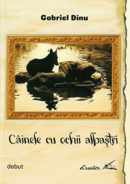Cartea Cainele cu ochii albastri - Gabriel Dinu de Gabriel Dinu
