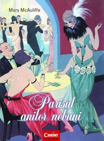 Cartea Parisul anilor nebuni - Mary McAuliffe de Mary McAuliffe