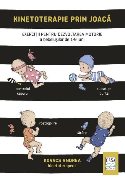 Cartea Kinetoterapie prin joaca - Kovacs Andrea de Kovacs Andrea