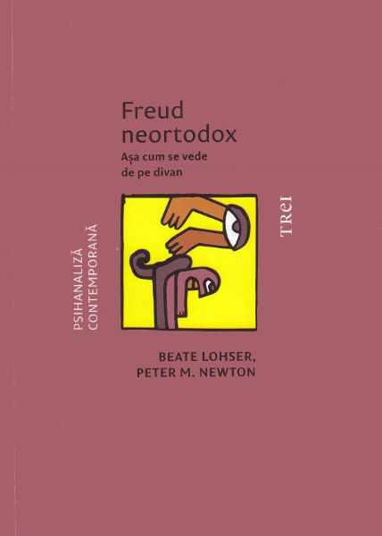 Cartea Freud Neortodox. Asa cum se vede de pe divan - Beate Lohser, Peter M. Newton de Peter M. Newton