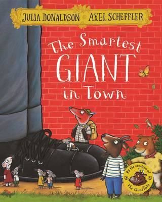 Cartea The Smartest Giant in Town - Julia Donaldson, Axel Scheffler de Julia Donaldson