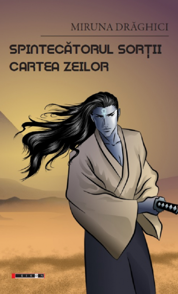 Cartea Spintecatorul sortii. Cartea zeilor - Miruna Draghici de Miruna Draghici