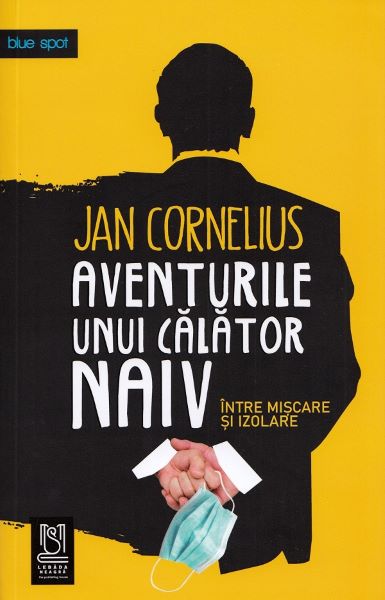 Cartea Aventurile unui calator naiv - Jan Cornelius de Aventurile unui calator naiv - Jan Cornelius