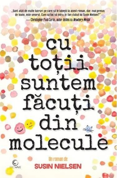 Cartea Cu totii suntem facuti din molecule - Susin Nielsen de Cu totii suntem facuti din molecule - Susin Nielsen
