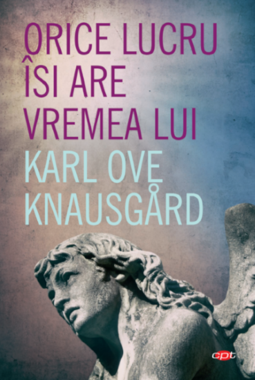 Cartea Orice lucru isi are vremea lui - Karl Ove Knausgard de Karl Ove Knausgard