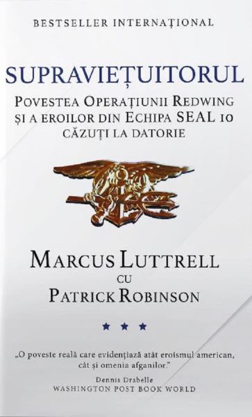 Cartea Supravietuitorul - Marcus Luttrell, Patrick Robinson de Supravietuitorul - Marcus Luttrell, Patrick Robinson