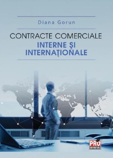 Cartea Contracte comerciale interne si internationale - Diana Gorun de Contracte comerciale interne si internationale - Diana Gorun