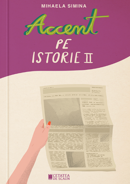 Cartea Accent pe istorie Vol.2 - Mihaela Simina de Accent pe istorie Vol.2 - Mihaela Simina