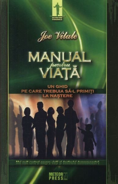 Cartea Manual pentru viata - Joe Vitale de Manual pentru viata - Joe Vitale