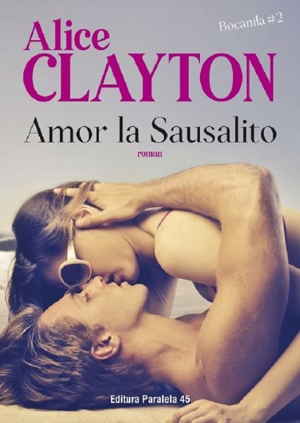 Cartea Amor la Sausalito. Bocanila Vol.2 - Alice Clayton de Alice Clayton