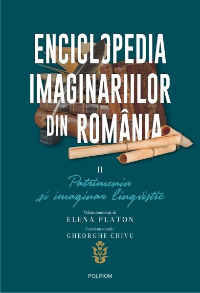 Cartea Enciclopedia imaginariilor din Romania Vol.2: Patrimoniu si imaginar lingvistic - Elena Platon de Platon