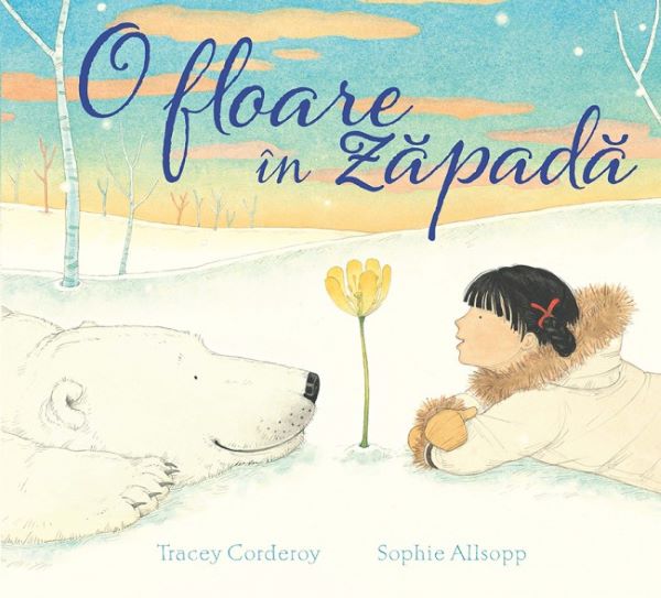 Cartea O floare in zapada - Tracey Corderoy, Sophie Allsopp de O floare in zapada - Tracey Corderoy, Sophie Allsopp