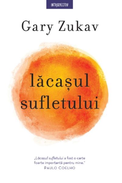 Cartea Lacasul sufletului - Gary Zukav de Gary Zukav