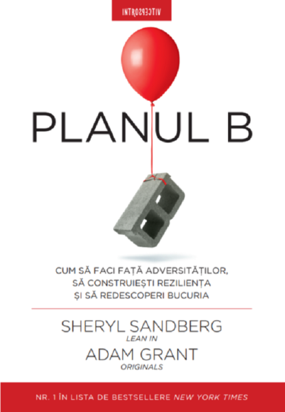 Cartea Planul B - Sheryl Sandberg, Adam Grant de Adam Grant