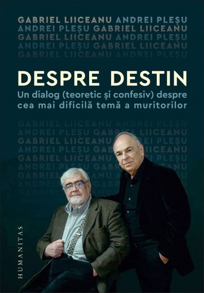 Cartea Despre destin - Gabriel Liiceanu, Andrei Plesu de Andrei Plesu