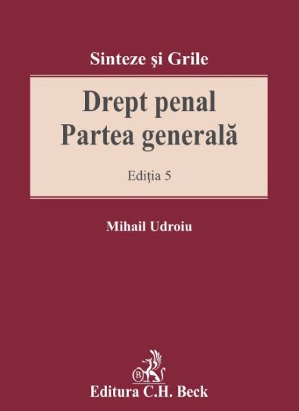 Cartea Drept penal. Partea generala. Sinteze si grile - Mihail Udroiu de Mihail Udroiu