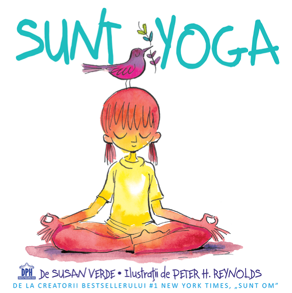 Cartea Sunt yoga - Susan Verde, Peter H. Reynolds de Sunt yoga - Susan Verde, Peter H. Reynolds