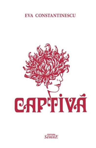 Cartea Captiva - Eva Constantinescu de Captiva - Eva Constantinescu