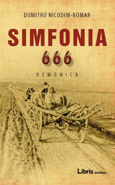Cartea Simfonia 666 - Dumitru Nicodim-Romar de Simfonia 666 - Dumitru Nicodim-Romar