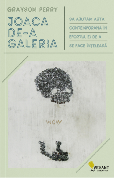 Cartea Joaca de-a galeria - Grayson Perry de Grayson Perry