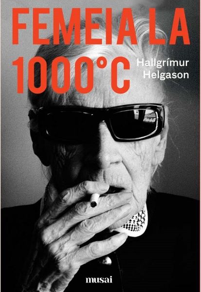 Cartea Femeia la 1000 C - Hallgrimur Helgason de Hallgrimur Helgason