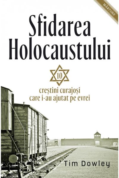 Cartea Sfidarea Holocaustului - Tim Dowley de Sfidarea Holocaustului - Tim Dowley