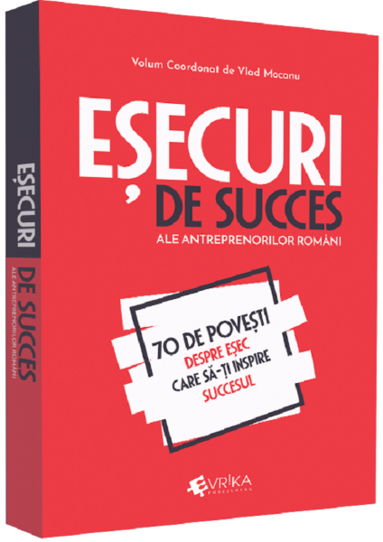 Cartea Esecuri de succes ale antreprenorilor romani - Vlad Mocanu de Esecuri de succes ale antreprenorilor romani - Vlad Mocanu