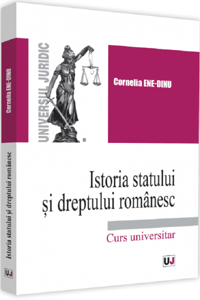 Cartea Istoria statului si dreptului romanesc - Cornelia Ene-Dinu de Istoria statului si dreptului romanesc - Cornelia Ene-Dinu