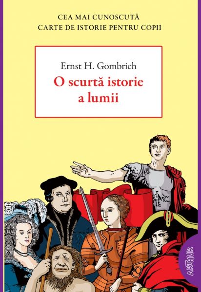 Cartea O scurta istorie a lumii - Ernst H. Gombrich de O scurta istorie a lumii - Ernst H. Gombrich