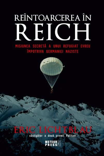 Cartea Reintoarcere in Reich - Eric Lichtblau de Eric Lichtblau