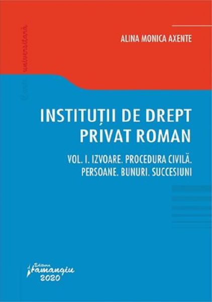 Cartea Institutii de drept privat roman. Vol.1 - Alina Monica Axente de Institutii de drept privat roman. Vol.1 - Alina Monica Axente