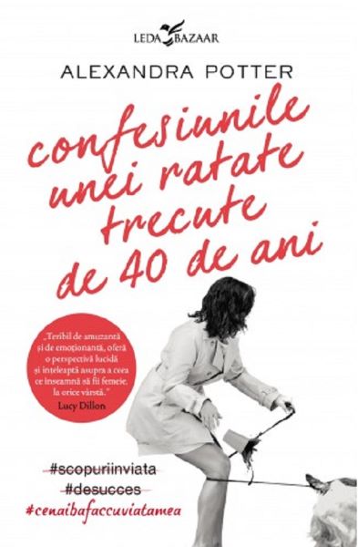 Cartea Confesiunile unei ratate trecute de 40 de ani - Alexandra Potter de Alexandra Potter