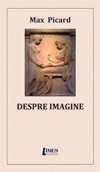 Cartea Despre imagine - Max Picard de Max Picard