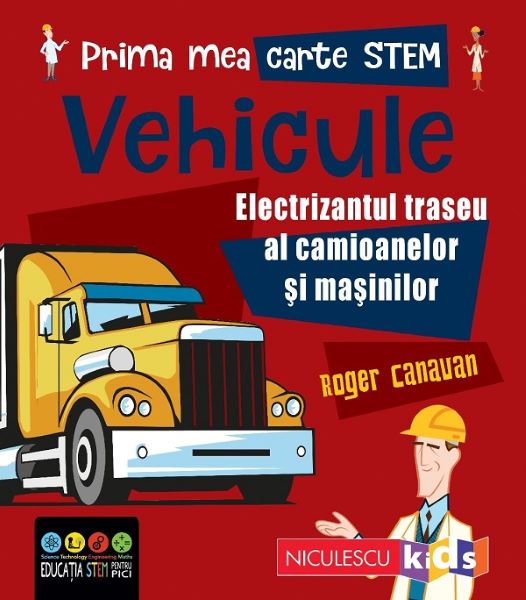 Cartea Prima mea carte STEM: Vehicule - Roger Canavan de Roger Canavan