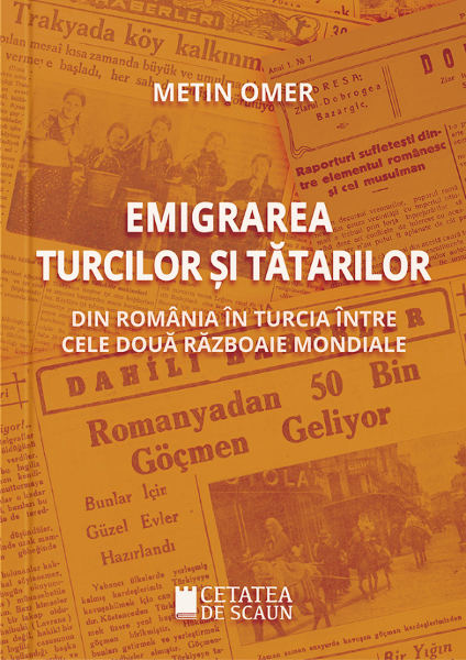 Cartea Emigrarea turcilor si tatarilor din Romania in Turcia intre cele doua razboaie mondiale - Metin Omer de Metin Omer