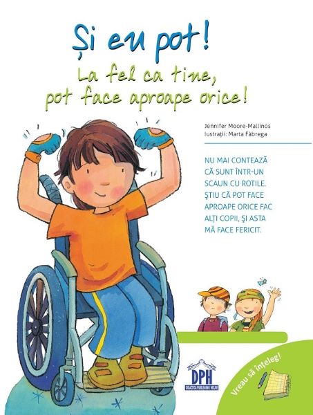 Cartea Vreau sa inteleg. Si eu pot! La fel ca tine, pot face aproape orice! - Jennifer Moore-Mallinos de Vreau sa inteleg. Si eu pot! La fel ca tine, pot face aproape orice! - Jennifer Moore-Mallinos