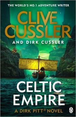 Cartea Celtic Empire: Dirk Pitt #25 - Clive Cussler, Dirk Cussler de Celtic Empire: Dirk Pitt #25 - Clive Cussler, Dirk Cussler
