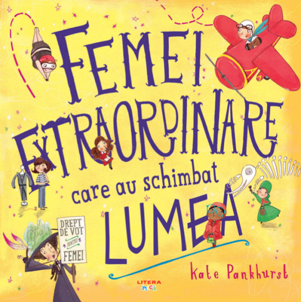 Cartea Femei extraordinare care au schimbat lumea - Kate Pankhurst de Kate Pankhurst