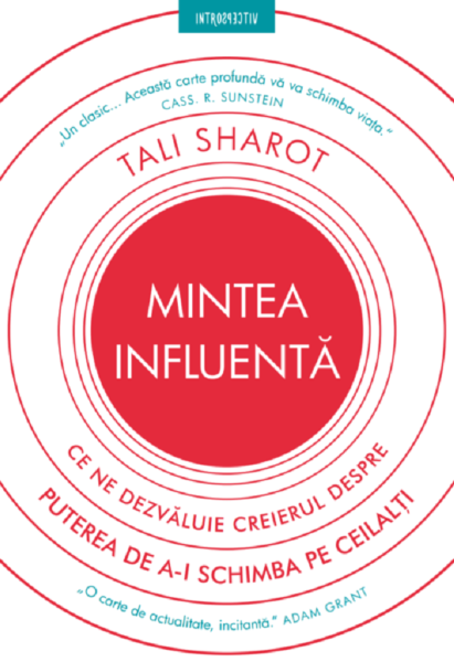 Cartea Mintea influenta - Tali Sharot de Tali Sharot