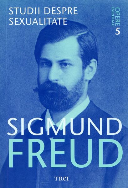 Cartea Opere esentiale. Vol.5: Studii despre sexualitate - Sigmund Freud de Sigmund Freud