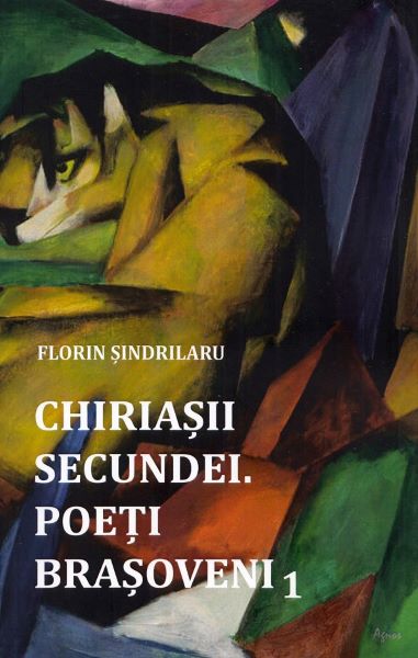 Cartea Chiriasii secundei. Poeti barsoveni Vol.1 - Florin Sindrilaru de Chiriasii secundei. Poeti barsoveni Vol.1 - Florin Sindrilaru