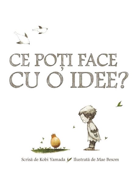 Cartea Ce poti face cu o idee? - Kobi Yamada de Ce poti face cu o idee? - Kobi Yamada