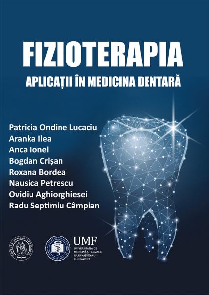 Cartea Fizioterapia. Aplicatii in medicina dentara - Ovidiu Aghiorghiesei, Roxana Bordea de Roxana Bordea