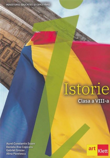 Cartea Istorie - Clasa 8 - Manual - Aurel Constantin Soare, Daniela Ana Cojocaru de Aurel Constantin Soare