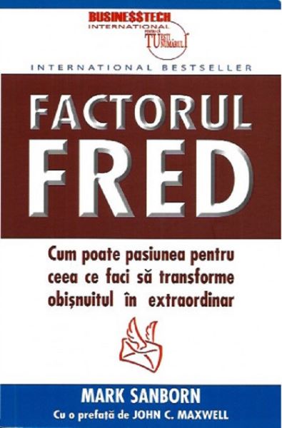 Cartea Factorul Fred - Mark Sanborn de Factorul Fred - Mark Sanborn
