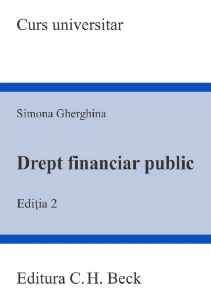 Cartea Drept financiar public. Ed.2 - Simona Gherghina de Drept financiar public. Ed.2 - Simona Gherghina