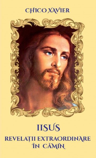 Cartea Iisus. Revelatii extraordinare in camin - Chico Xavier de Chico Xavier