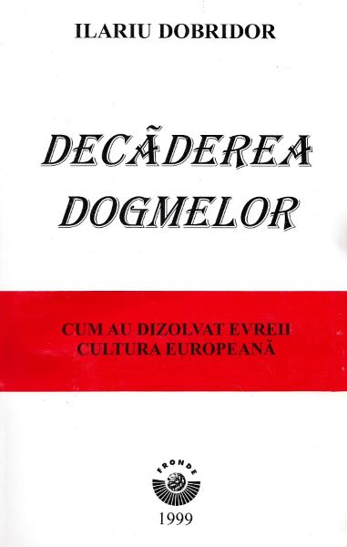 Cartea Decaderea dogmelor - Ilariu Dobridor de Decaderea dogmelor - Ilariu Dobridor