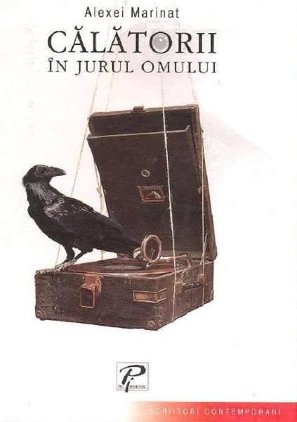 Cartea Calatorii in jurul omului - Alexei Marinat de Alexei Marinat