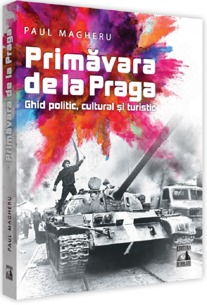 Cartea Primavara de la Praga. Ghid politic, cultural si turistic - Paul Magheru de Primavara de la Praga. Ghid politic, cultural si turistic - Paul Magheru